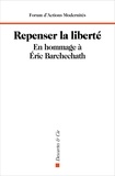  Forum d'Actions Modernites - Repenser la liberté ! - En hommage à Eric Barchechath.