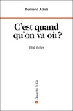 Bernard Attali - C'est quand qu'on va où ? - Blog Notes.