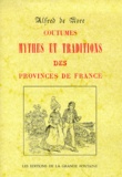 Alfred de Nore - Coutumes, Mythes Et Traditions Des Provinces De France.