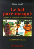 Aline Belfort-Chanol - Le Bal Pare-Masque. Un Aspect Du Carnaval De La Guyane Francaise.