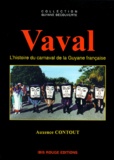Auxence Contout - Vaval. L'Histoire Du Carnaval De La Guyane Francaise.