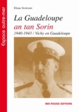 Eliane Sempaire - La Guadeloupe en tan Sorin (1940-1943) - Vichy en Guadeloupe.