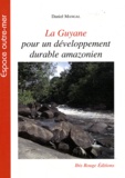 Daniel Mangal - La Guyane pour un développement durable amazonien.