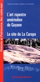 Norbert Aujoulat et Marlène Mazière - L'art rupestre amérindien de Guyane - Le site de La Carapa à Kourou.