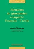 Robert Damoiseau - Eléments de grammaire comparée français-créole.