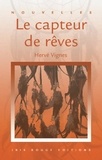 Hervé Vignes - Le capteur de rêves.