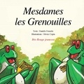 Danièle Fossette - Mesdames les Grenouilles.