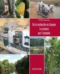  PNR Guyane - De la recherche en Guyane - La science par l'exemple.