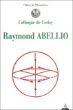  Collectif - Raymond Abellio - Colloque de Cerisy.