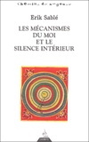 Erik Sablé - Les mécanismes du moi et le silence intérieur.
