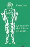 Pierre Lory - La science des lettres en islam.