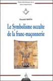 Oswald Wirth - Le symbolisme occulte de la franc-maçonnerie - Analyse interprétative du frontiscpice de la "Maçonnerie Occulte"  de J.M. Ragon.