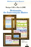 Monique Cara et Marc de Jode - Dictionnaire des Francs-Maçons illustres.