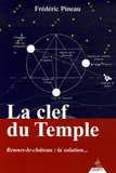 Frédéric Pineau - La Clef du Temple - Rennes-le-Château : la solution....