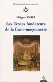 Philippe Langlet - Les Textes fondateurs de la franc-maçonnerie - Tome 1.
