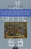 Louis Trébuchet - En quête des trois premiers degrés du Rite Ecossais Ancien et Accepté.