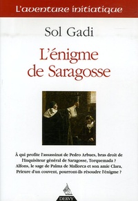Sol Gadi - L'énigme de Saragosse.