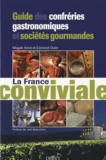 Magali Aimé et Edmond Outin - La France conviviale - Guide des confréries gastronomiques et sociétés gourmandes.