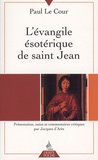 Paul Le Cour - L'évangile ésotérique de saint Jean.