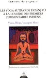 Erik Sablé - Les Yogas-Sutras de Patanjali à la lumière des premiers commentaires indiens - Vyasa, Bhoja, Vacaspati Misra.