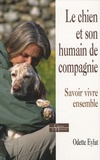 Odette Eylat - Le chien et son humain de compagnie - Savoir vivre ensemble.