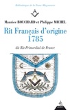 Maurice Bouchard et Philippe Michel - Rit français d'origine 1785 - dit rite primordial de France.