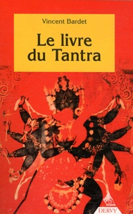 Vincent Bardet - Le livre du Tantra.