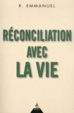 R Emmanuel - Réconciliation avec la vie.