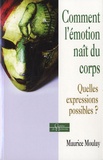 Maurice Moulay - Comment l'émotion naît du corps - Quelles expressions possibles ?.
