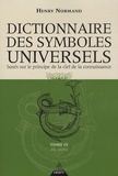 Henry Normand - Dictionnaire des symboles universels basés sur le principe de la clef de la connaissance - Tome 4, Fil-Guna.