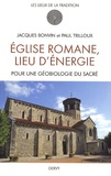 Jacques Bonvin et Paul Trilloux - Eglise romane lieu d'énergie - Pour une géobiologie du Sacré.