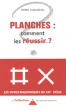 Pierre Audureau - Planches : comment les réussir ?.