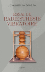 Léon Chaumery et André de Bélizal - Essai de radiesthésie vibratoire.