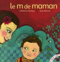 Catherine Moreau et Elise Mansot - Le m de maman.