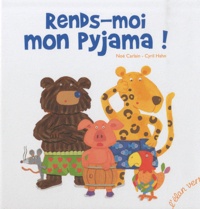 Noé Carlain et Cyril Hahn - Rends-moi mon pyjama !.
