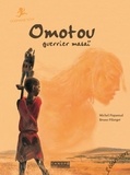 Michel Piquemal et Bruno Pilorget - Omotou, guerrier masaï - Ousmane Sow.