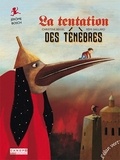 Christine Beigel et Rémi Saillard - La tentation des ténèbres - Jérôme Bosch.