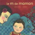 Catherine Moreau et Elise Mansot - Le m de maman.
