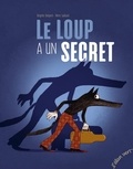 Brigitte Delpech et Rémi Saillard - Le loup a un secret.