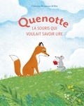 Catherine Metzmeyer et  Kiko - Quenotte - La souris qui voulait savoir lire.