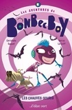 Christelle Saquet - Les aventures de Bonbec Boy Tome 2 : Les chauves-souris.