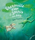 Jane Chapman - Grenouille d'eau et Souris des bois.