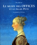 Mina Gregori - Le Musee Des Offices Et Le Palais Pitti. La Peinture A Florence.