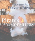 Patrick Poivre d'Arvor et Olivier Poivre d'Arvor - Pirates et corsaires.