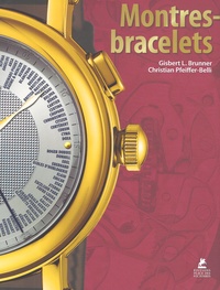 Gisbert Brunner et Christian Pfeiffer-Belli - Montres-bracelets - Edition français-anglais-allemand.