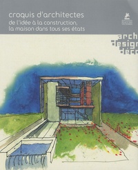 Philippe Stuebi - Croquis d'architectes - De l'idée à la construction, la maison dans tous ses états.