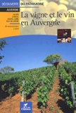 Jacques Tanneau et  Collectif - La vigne et le vin en Auvergne.