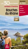 Alain Godon et Emmanuel Dautant - Bouches-du-Rhône - Les 30 plus beaux sentiers à pied.