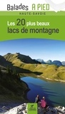 Valérie Bocher - Les 20 plus beaux lacs de montagne Haute-Savoie.