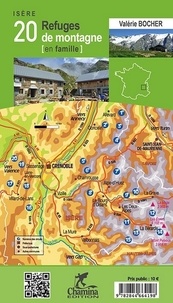 20 refuges de montagne en famille, Isère